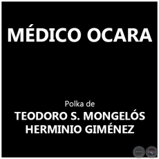 MDICO OCARA - Polka de HERMINIO GIMNEZ